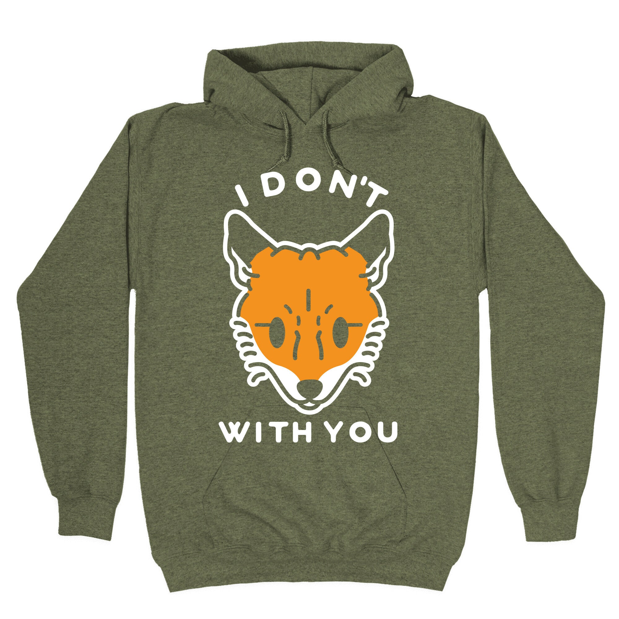 I Don't Fox With You Hoodie